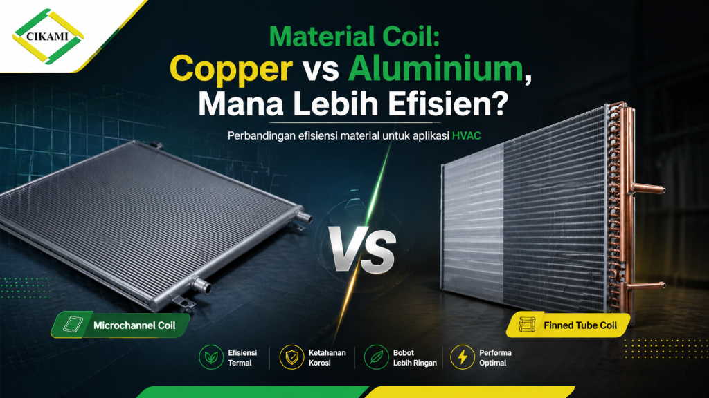 Perbandingan material coil copper vs aluminium pada microchannel coil dan finned tube coil untuk aplikasi HVAC yang efisien