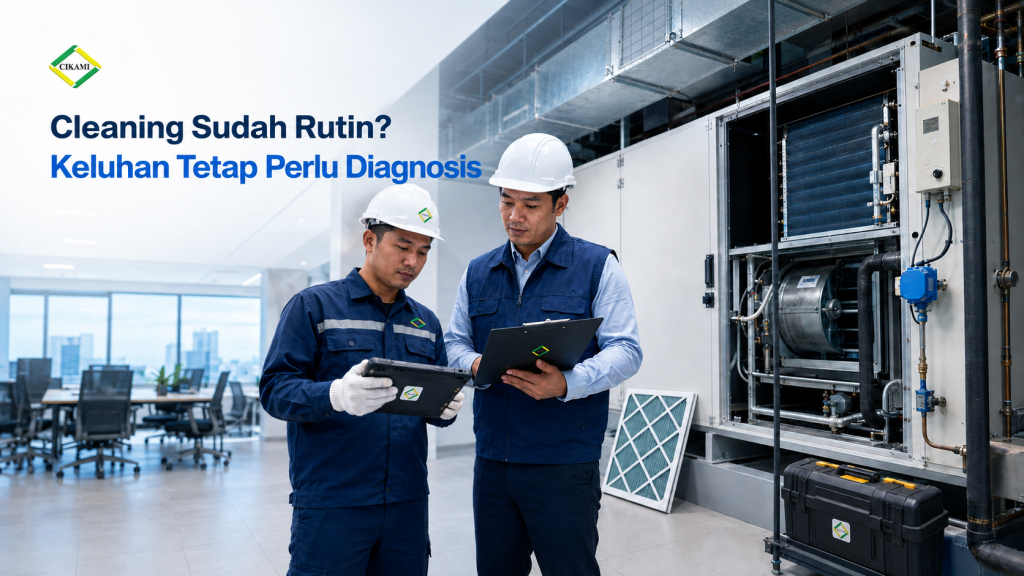 keluhan AC gedung tetap muncul meski cleaning rutin perlu evaluasi airflow AHU FCU chiller sensor dan control system